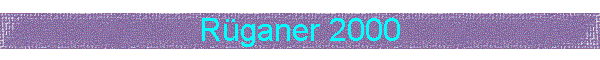 Rüganer 2000